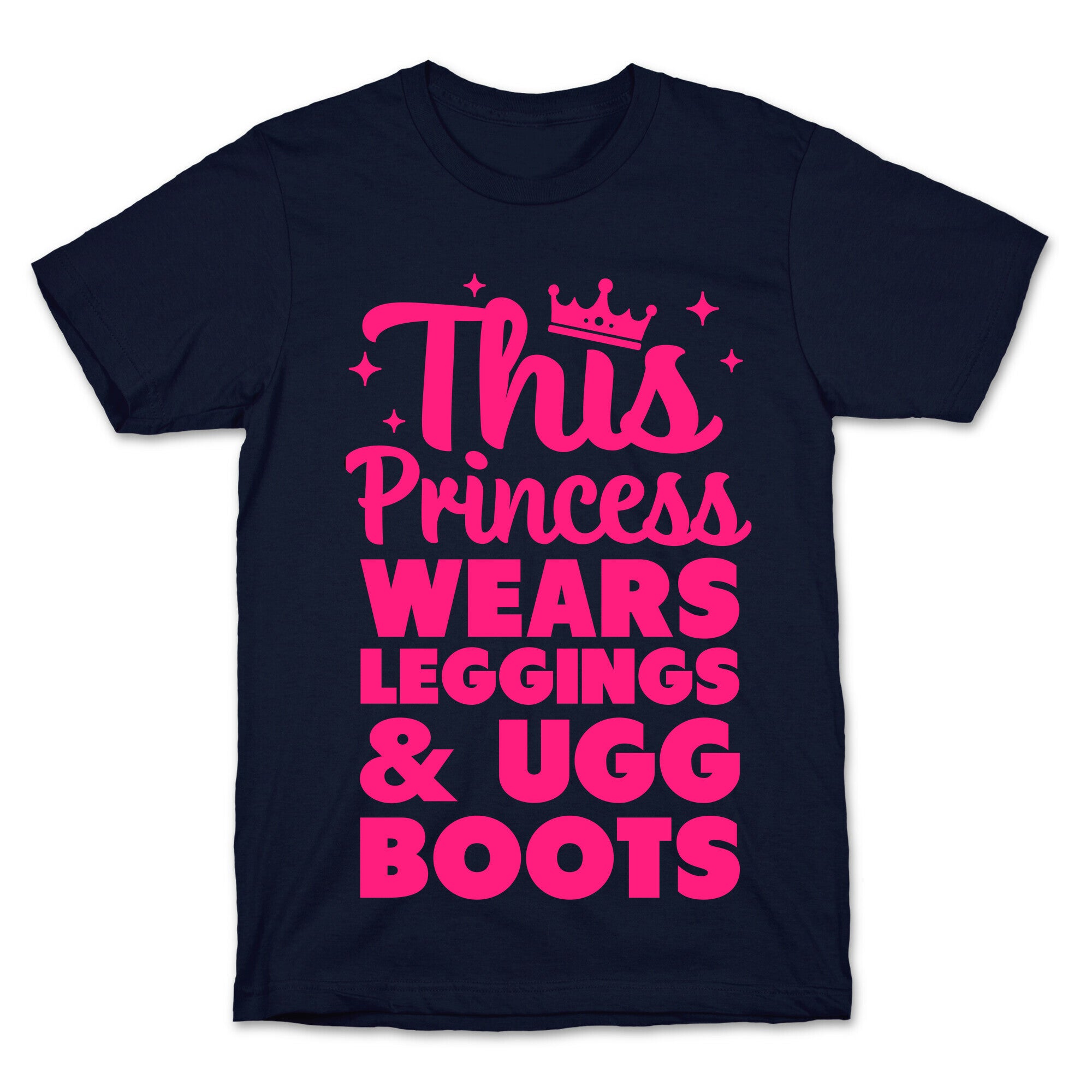 This Princess Wears Leggings & Ugg Boots T-Shirt